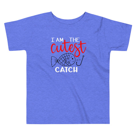 I Am The Cutest Catch Tee